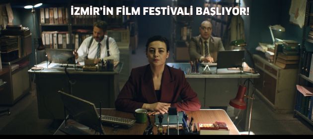 İZMİR’İN FİLM FESTİVALİ BAŞLIYOR!