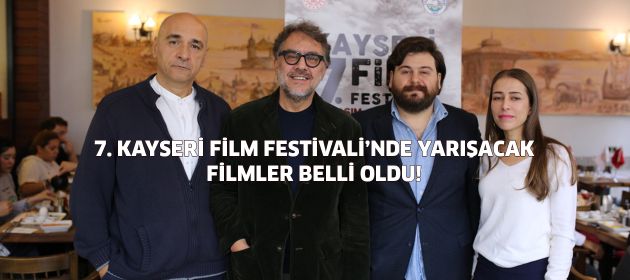7. KAYSERİ FİLM FESTİVALİ’NDE YARIŞACAK FİLMLER BELLİ OLDU!