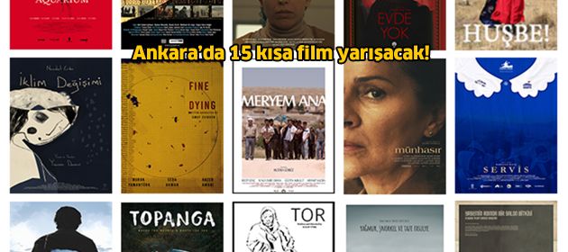 Ankara’da 15 kısa film yarışacak!
