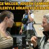 George Miller, Joseph Campbell'ın teorileriyle hikayeyi ilerletiyor!