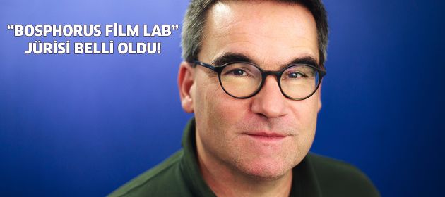 “BOSPHORUS FİLM LAB” JÜRİSİ BELLİ OLDU!
