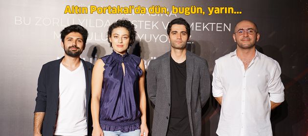 Altın Portakal'da dün, bugün, yarın...