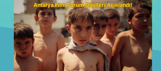 Antalya Film Forum’un Ödülleri Açıklandı!