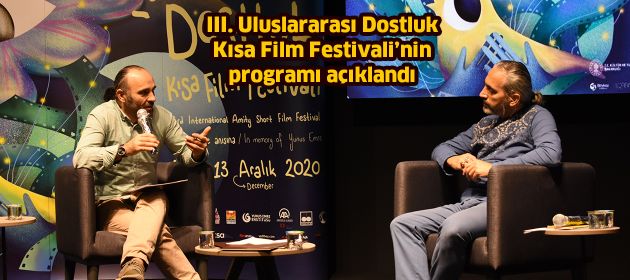 III. Uluslararası Dostluk Kısa Film Festivali’nin programı açıklandı