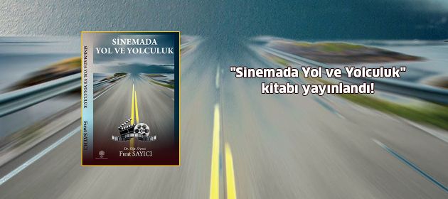"Sinemada Yol ve Yolculuk" kitabı yayınlandı!
