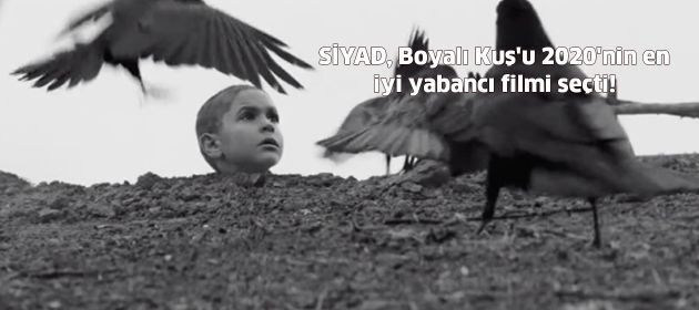 SİYAD, Boyalı Kuş'u 2020'nin en iyi yabancı filmi seçti!