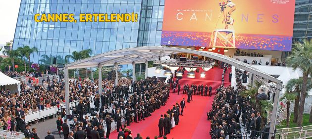 Cannes Film Festivali'nin Yeni Tarihi Açıklandı!