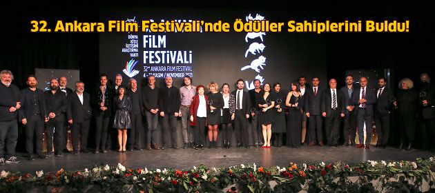 32. Ankara Film Festivali’nde Ödüller Sahiplerini Buldu!