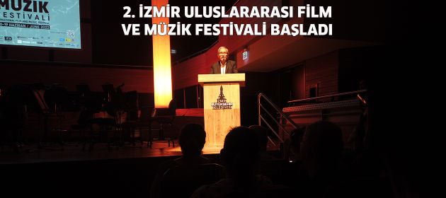 2. İZMİR ULUSLARARASI FİLM VE MÜZİK FESTİVALİ BAŞLADI!