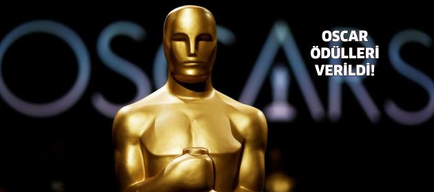 Oscar ödülleri verildi!