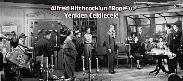 Alfred Hitchcock'un "Rope"u Yeniden Çekilecek!