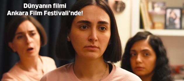 Dünyanın filmi Ankara Film Festivali’nde!