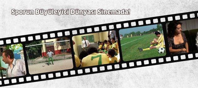 Sporun Büyüleyici Dünyası Sinemada!