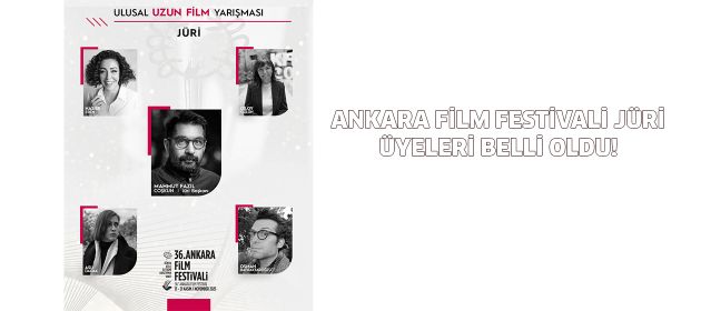 Ankara Film Festivali’nin jürileri açıklandı!