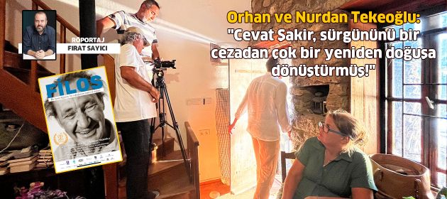 Orhan Tekeoğlu/Nurdan Tekeoğlu: "Cevat Şakir sürgününü bir cezadan çok bir yeniden doğuşa dönüştürmüş!"
