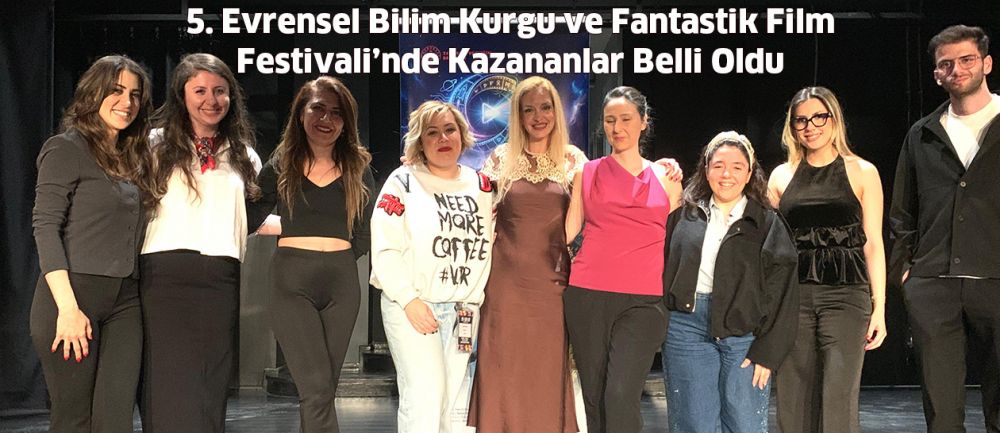 5. Evrensel Bilim Kurgu ve Fantastik Film Festivali’nde Kazananlar Belli Oldu!
