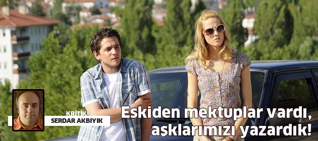 Eskiden mektuplar vardı, aşklarımızı yazardık!