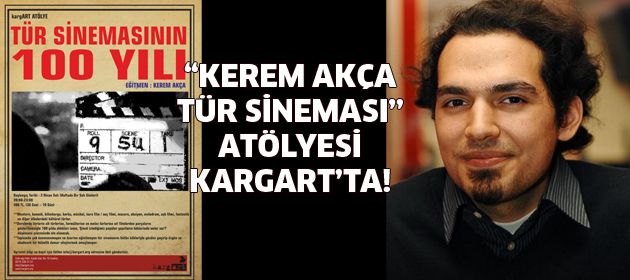 Sinema yazarı Kerem Akça'dan sinema atölyesi