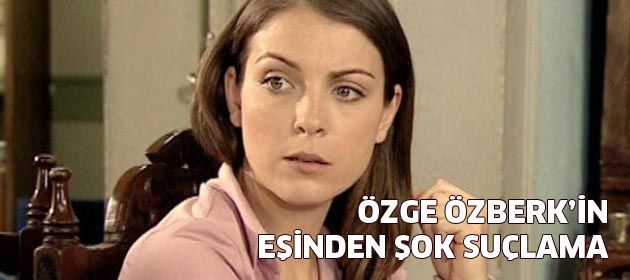 Özge Özberk'e eşinden şok!
