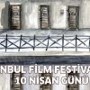 İstanbul Film Festivali'nde Bugün!