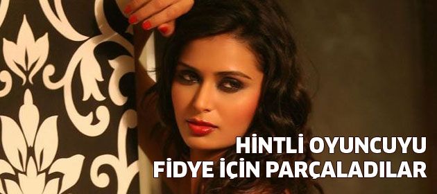 Ünlü Bollywood oyuncusu fidye için öldürüldü
