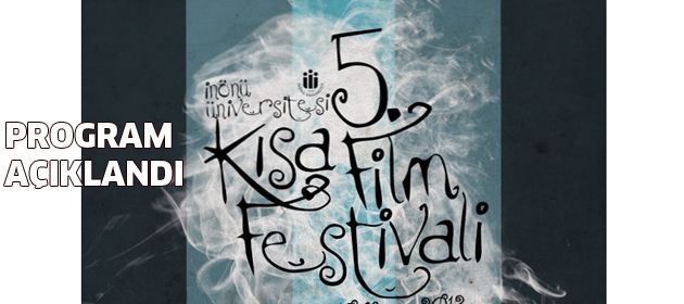İnönü Üniversitesi Kısa Film Festivali Programı...