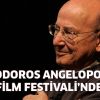 İzmir Film Festivali'nde  son modernist “Theodoros Angelopoulos” anıldı