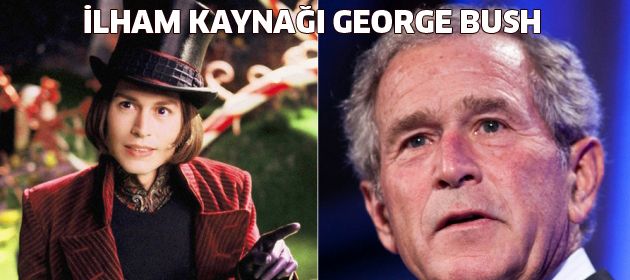Depp'in ilham kaynağı Bush'muş!