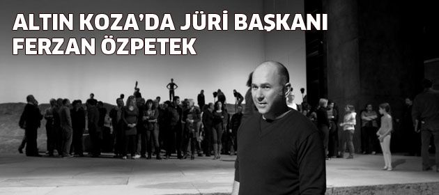 Altın Koza'da jüri başkanı Ferzan Özpetek