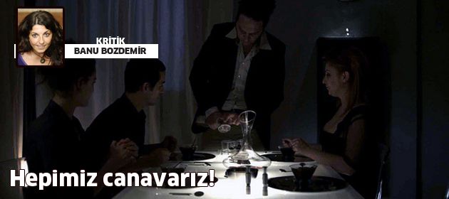 Hepimiz canavarız!