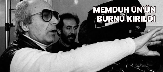 Usta yönetmenin burnu kırıldı