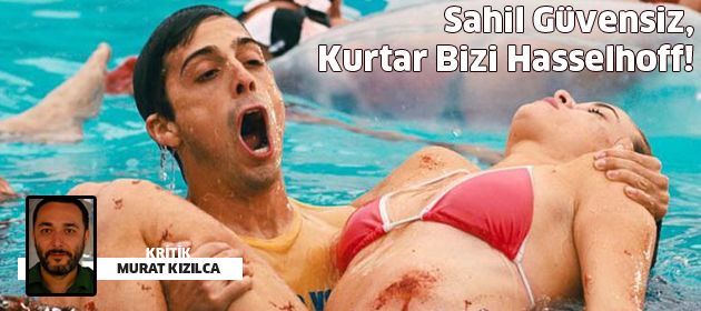 Sahil Güvensiz, Kurtar Bizi Hasselhoff!