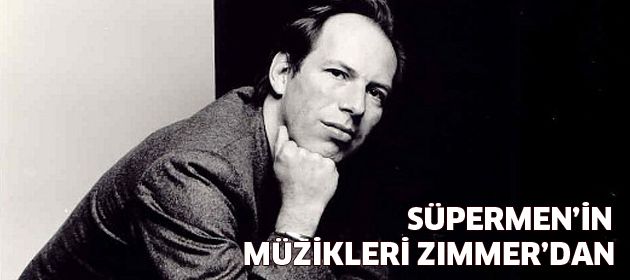 Süpermen'in müzikleri Hans Zimmer'dan
