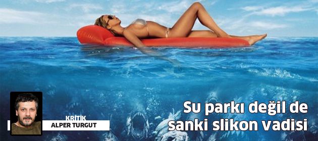 Su parkı değil de sanki slikon vadisi