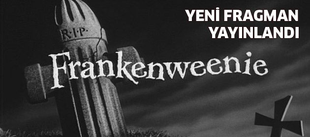Frankenweenie'den yeni fragman